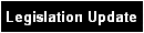 Legislation Update
